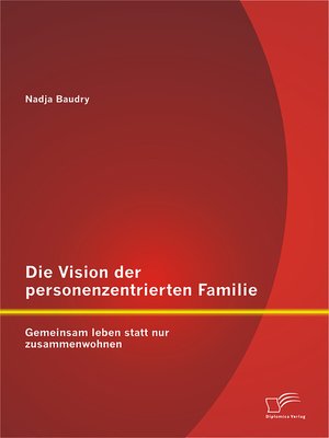 cover image of Die Vision der personenzentrierten Familie